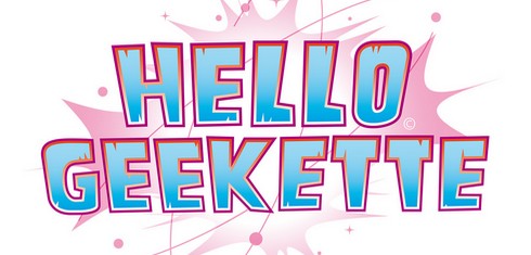 Hello Geekette