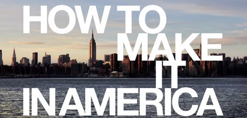 How To Make It In America