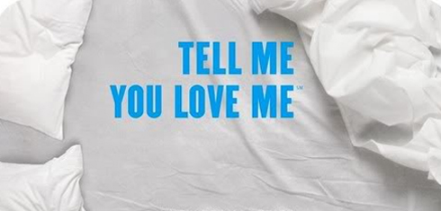 Tell Me You Love Me