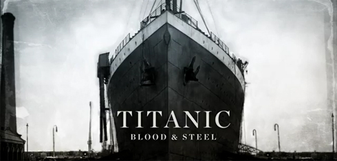 Titanic : Blood and Steel